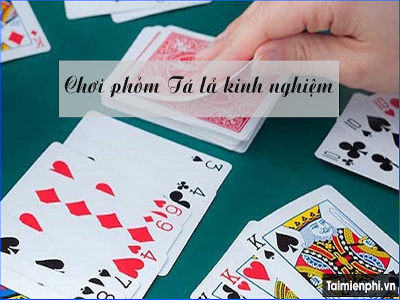 Kinh nghiệm chơi bài tiến lên tá lả hiệu quả nhất